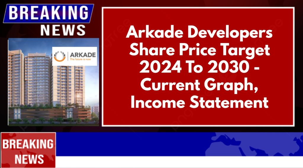 Arkade Developers Share Price Target