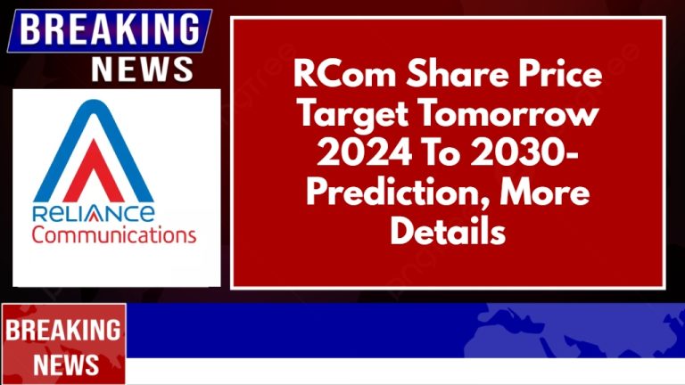 RCom Share Price Target Tomorrow 2024 To 2030- Prediction, More Details ...