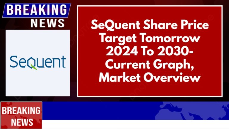 SeQuent Share Price Target Tomorrow 2024 To 2030- Current Graph, Market Overview