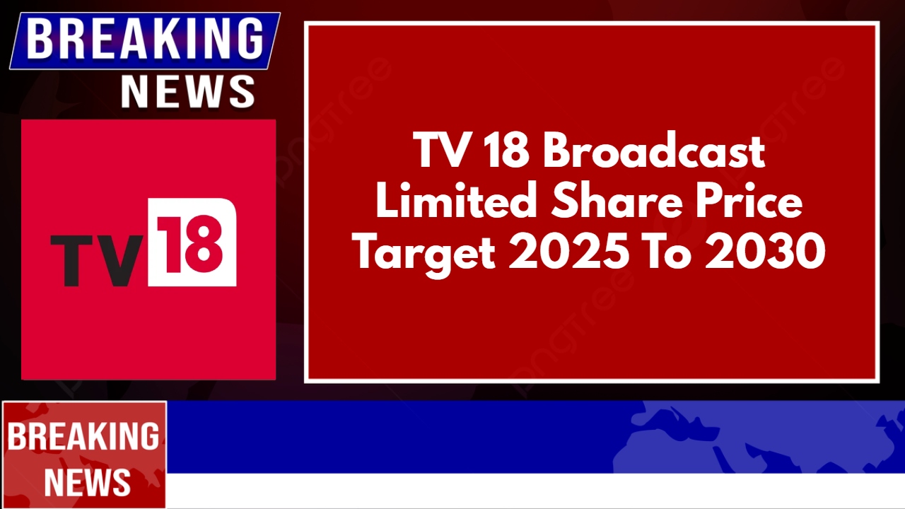 TV 18 Broadcast Limited Share Price Target