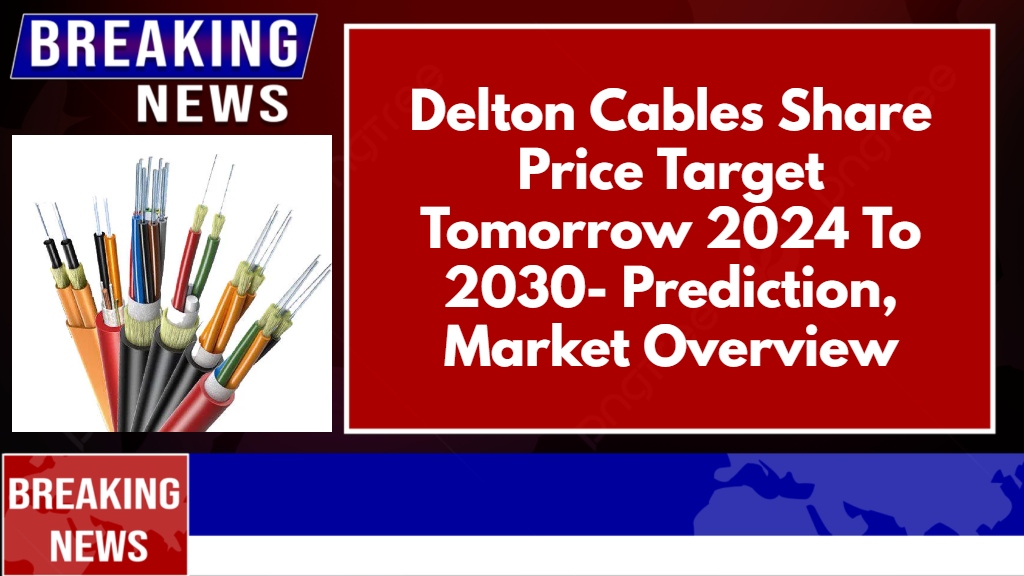 Delton Cables Share Price Target