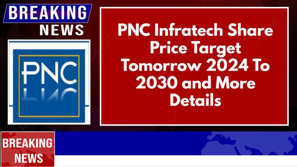 PNC Infratech Share Price Target