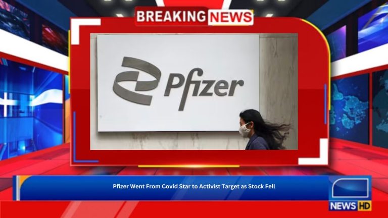 Pfizer Went From Covid Star to Activist Target as Stock Fell