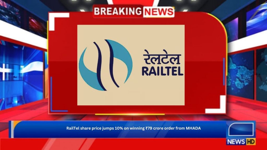 RailTel share price jumps 10% on winning ₹79 crore order from MHADA