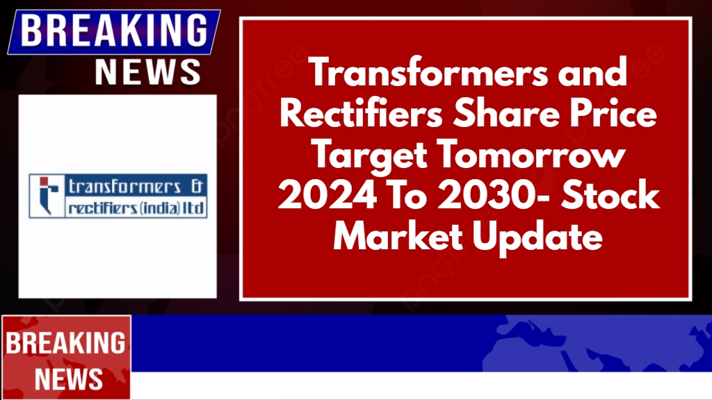 Transformers and Rectifiers Share Price Target