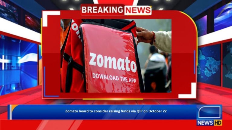 Zomato board to consider raising funds via QIP on October 22