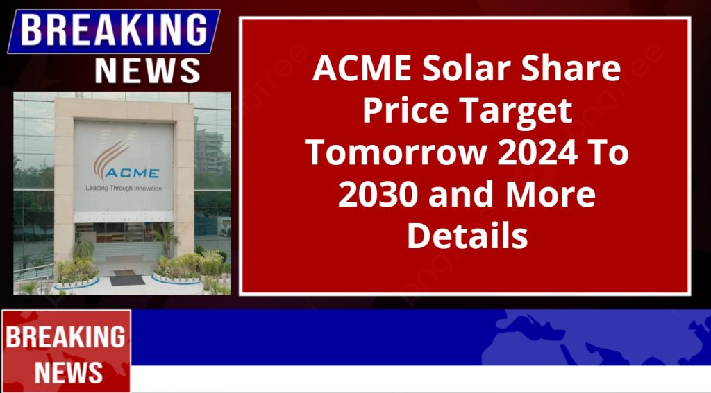 ACME Solar Share Price Target