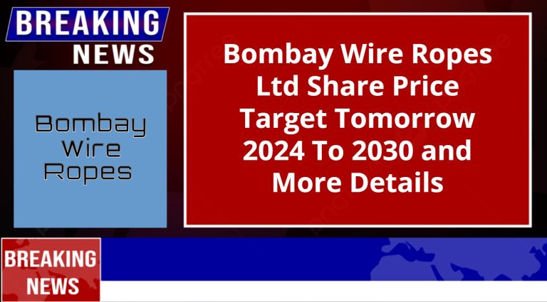 Bombay Wire Ropes Ltd Share Price Target