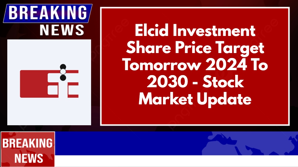 Elcid Investment Share Price Target