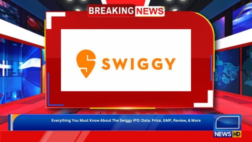 Everything You Must Know About The Swiggy IPO: Date, Price, GMP, Review, & More