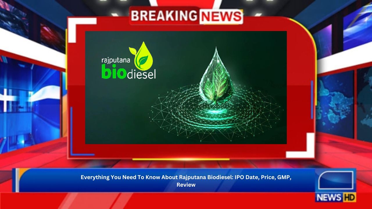 Everything You Need To Know About Rajputana Biodiesel: IPO Date, Price, GMP, Review