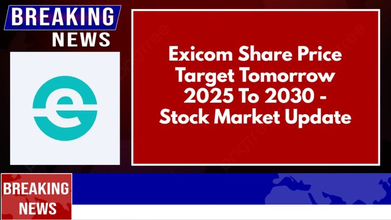 Exicom Share Price Target Tomorrow 2025 To 2030 - Stock Market Update