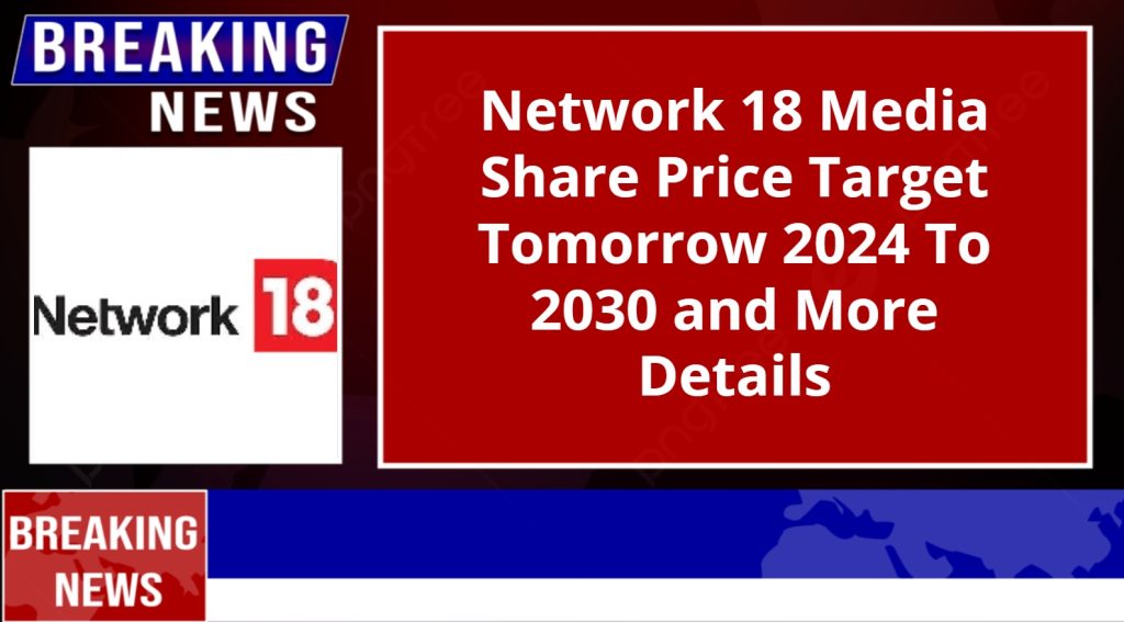 Network 18 Media Share Price Target