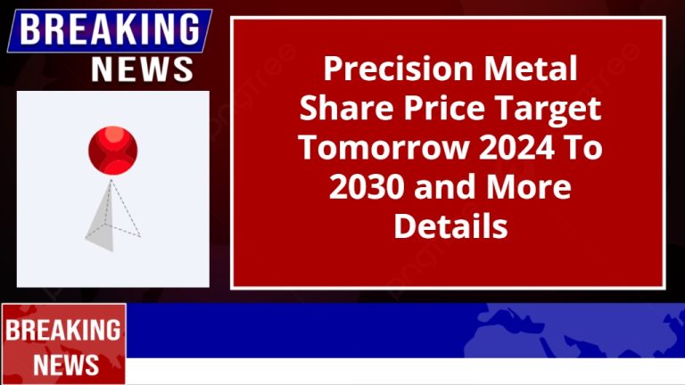 Precision Metal Share Price Target