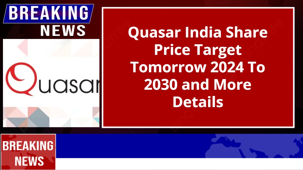 Quasar India Share Price Target