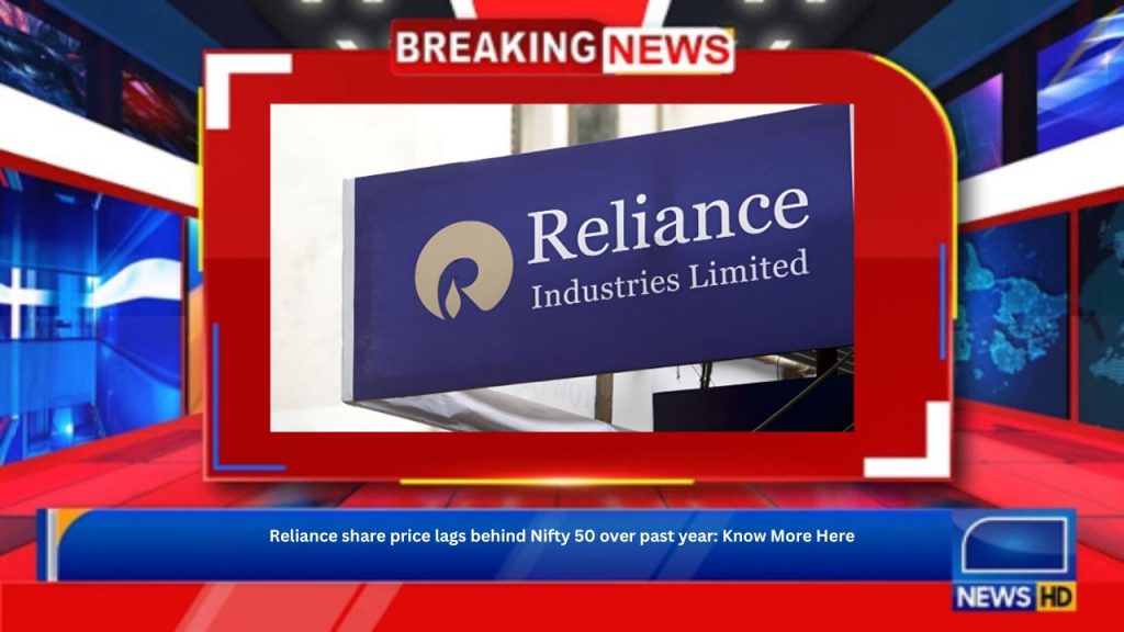 Reliance share price lags behind Nifty 50 over past year: Know More Here