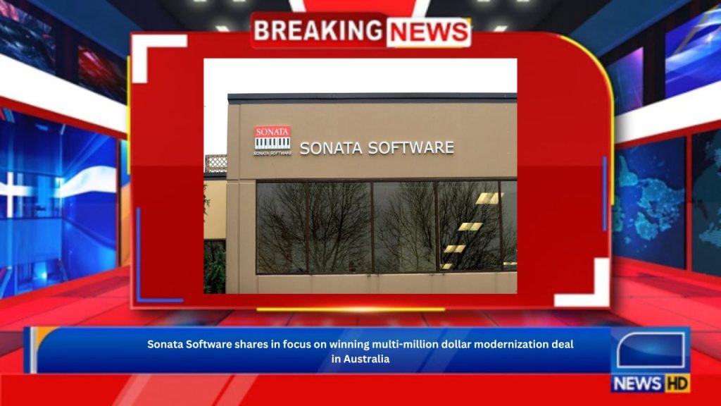 Sonata Software shares in focus on winning multi-million dollar modernization deal in Australia