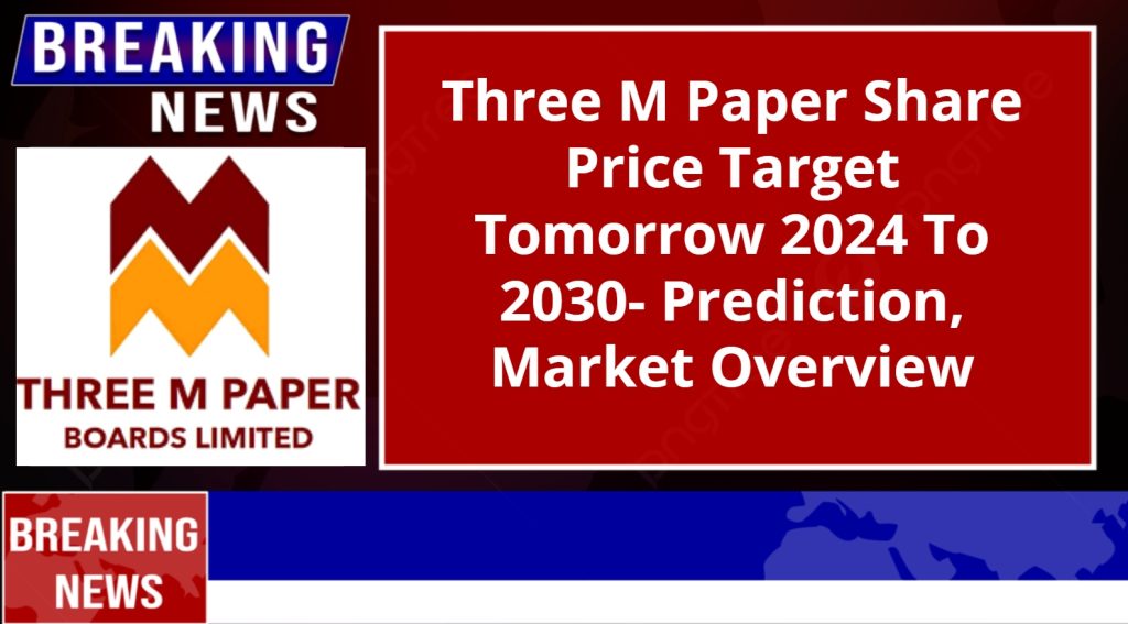 Three M Paper Share Price Target