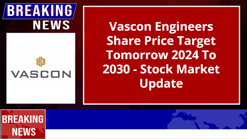 Vascon Engineers Share Price Target