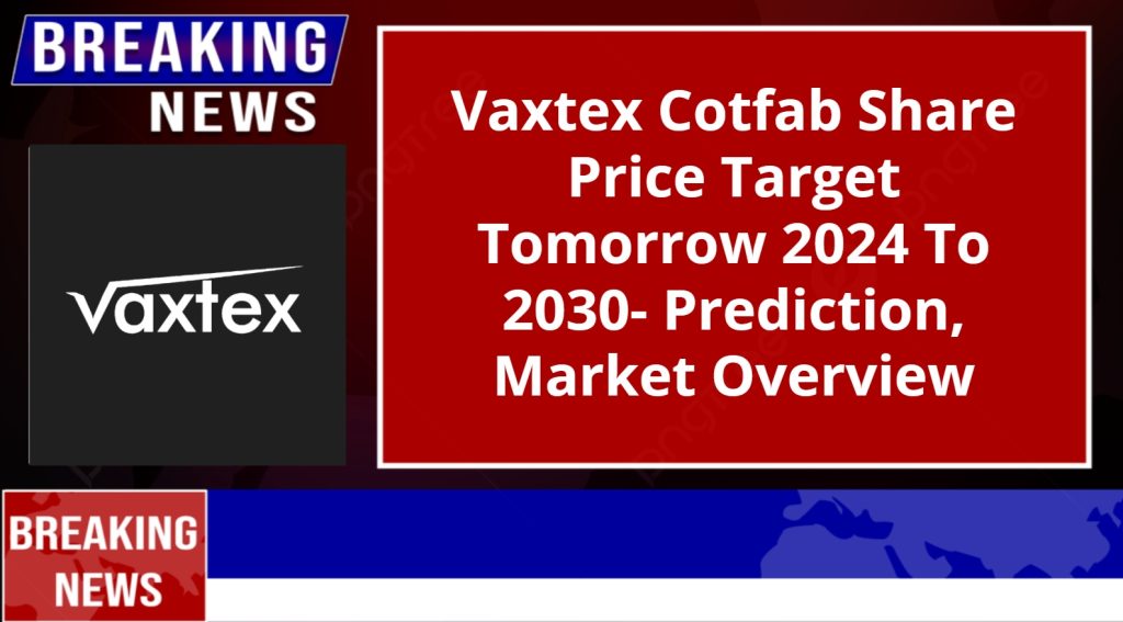 Vaxtex Cotfab Share Price Target