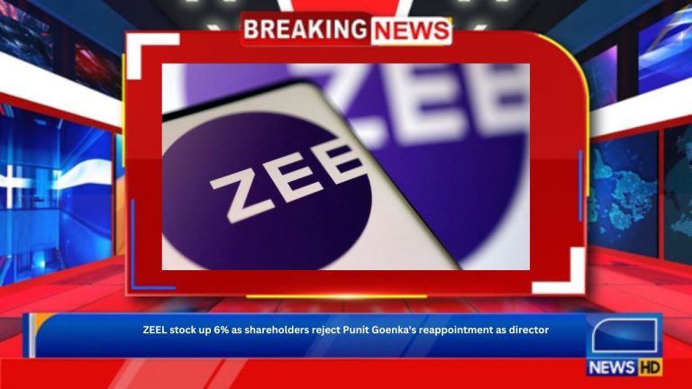 ZEEL stock up 6% as shareholders reject Punit Goenka's reappointment as director