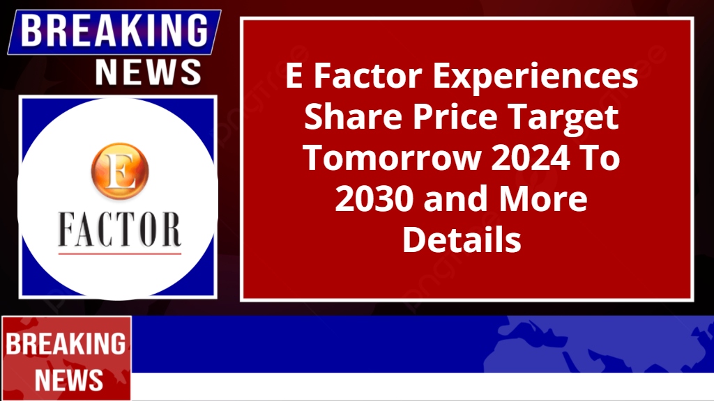 E Factor Experiences Share Price Target