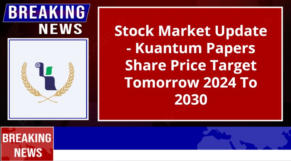 Kuantum Papers Share Price Target