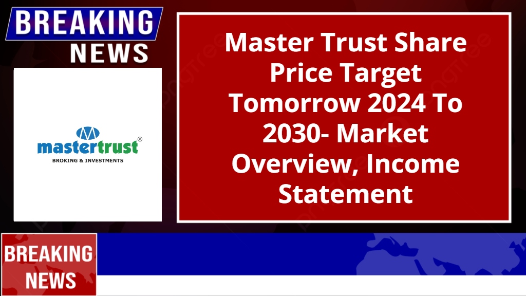 Master Trust Share Price Target