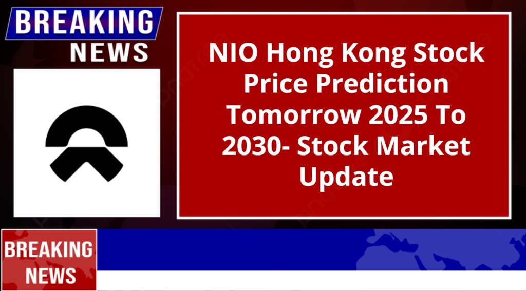 NIO Hong Kong Stock Price Prediction