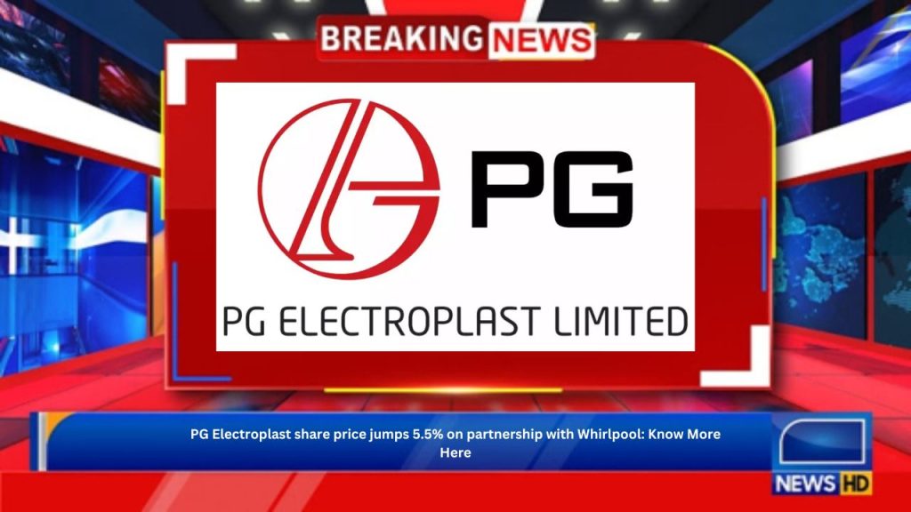 PG Electroplast share price jumps 5.5% on partnership with Whirlpool: Know More Here