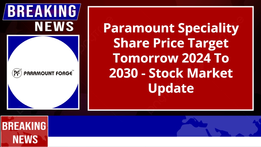 Paramount Speciality Share Price Target