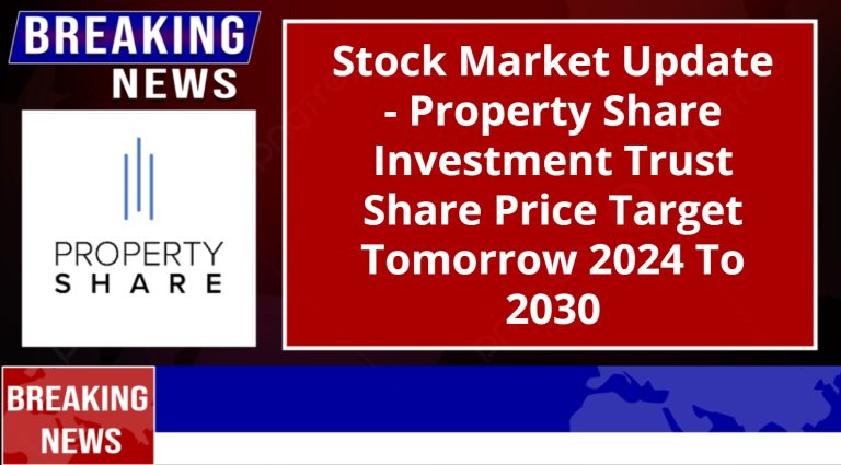 Property Share Investment Trust Share Price Target