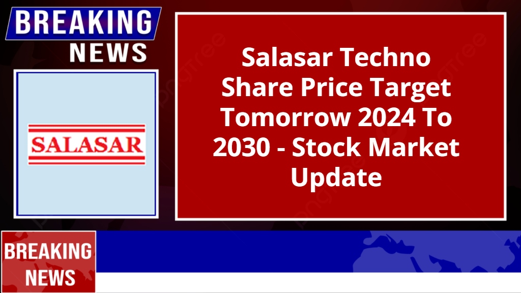 Salasar Techno Share Price Target