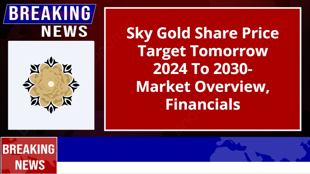 Sky Gold Share Price Target