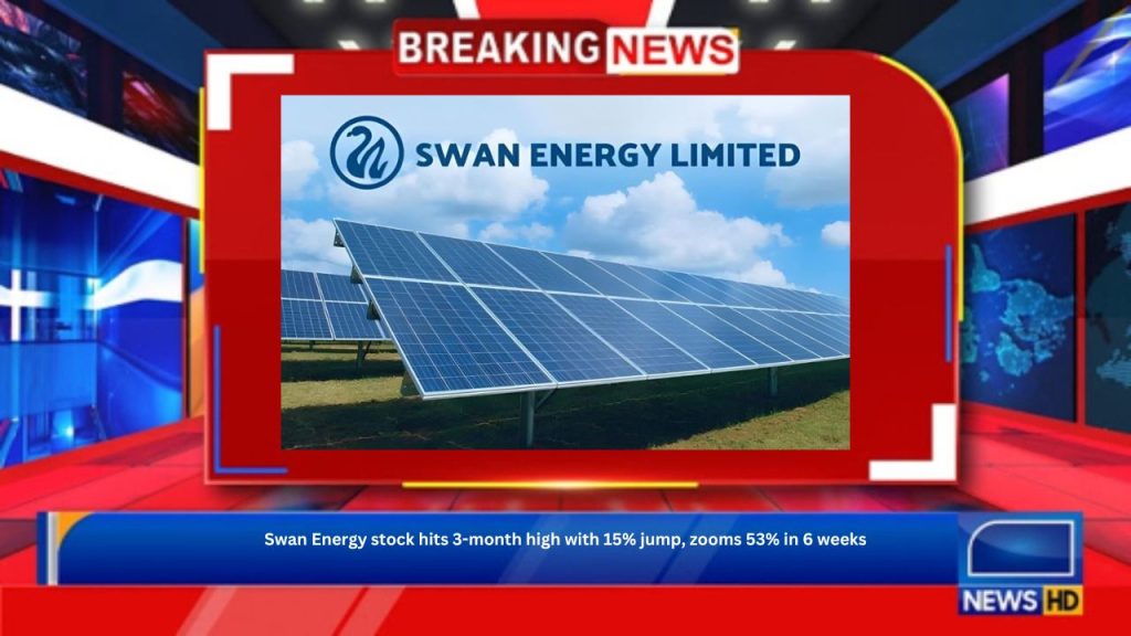 Swan Energy stock hits 3-month high with 15% jump, zooms 53% in 6 weeks