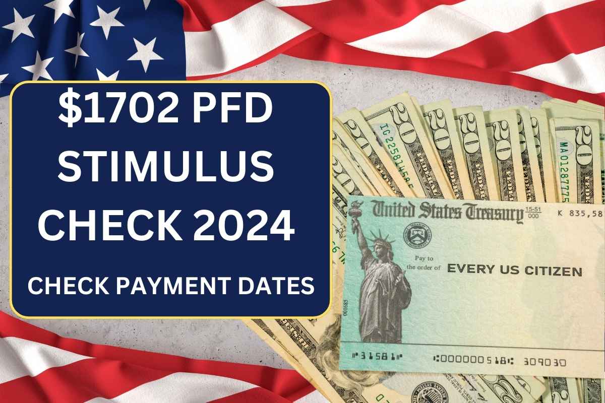 $1,702 Stimulus Check: Find Out If You’re Eligible for Alaska’s 2024 Payment