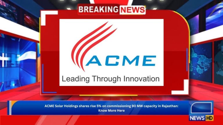 ACME Solar Holdings shares rise 5% on commissioning 90 MW capacity in Rajasthan: Know More Here