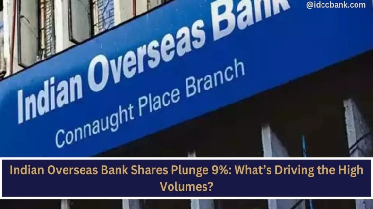 Indian Overseas Bank Shares Plunge 9%: What’s Driving the High Volumes?