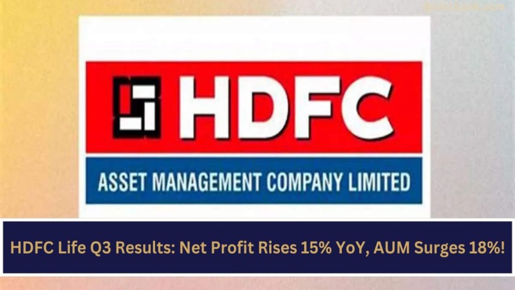 HDFC Life Q3 Results: Net Profit Rises 15% YoY, AUM Surges 18%!