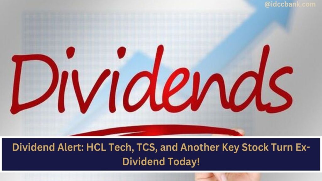 Dividend Alert: HCL Tech, TCS, and Another Key Stock Turn Ex-Dividend Today!