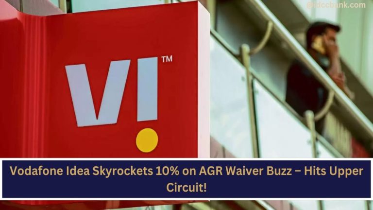 Vodafone Idea Skyrockets 10% on AGR Waiver Buzz – Hits Upper Circuit!