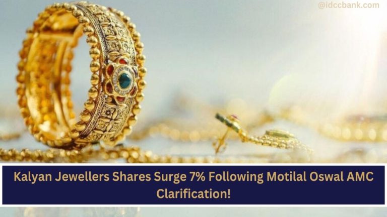 Kalyan Jewellers Shares Surge 7% Following Motilal Oswal AMC Clarification!