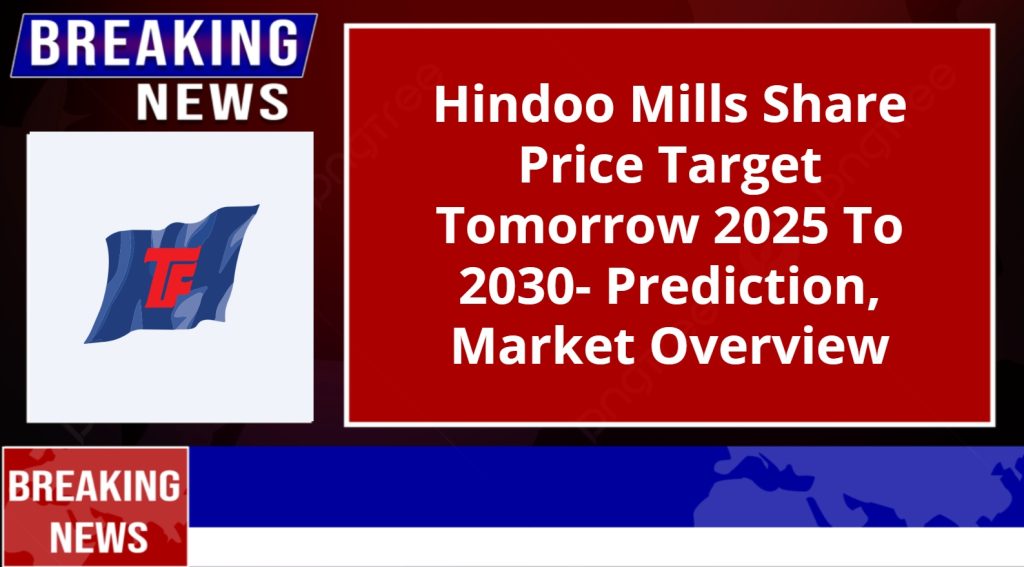 Hindoo Mills Share Price Target