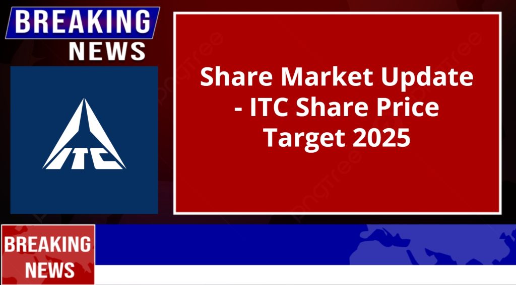 ITC Share Price Target 2025