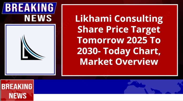 Likhami Consulting Share Price Target Tomorrow 2025 To 2030- Today Chart, Market Overview