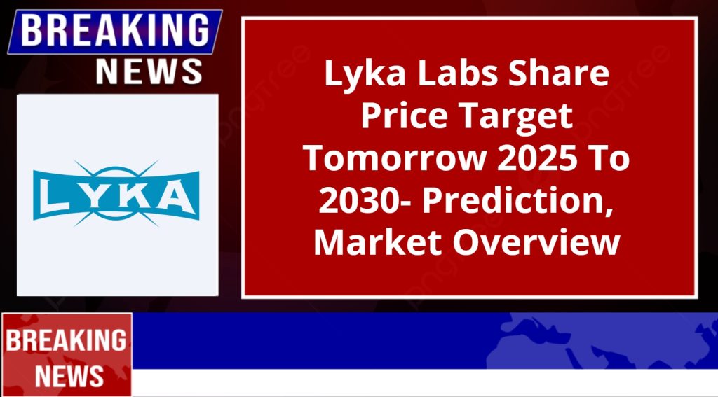 Lyka Labs Share Price Target