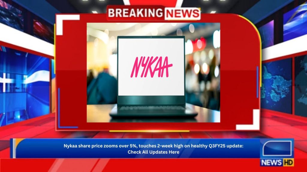 Nykaa share price zooms over 5%, touches 2-week high on healthy Q3FY25 update: Check All Updates Here