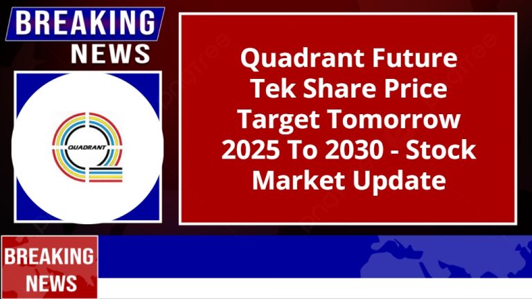 Quadrant Future Tek Share Price Target