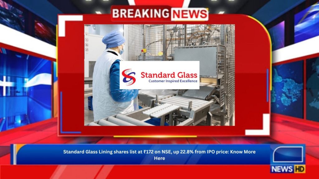 Standard Glass Lining shares list at ₹172 on NSE, up 22.8% from IPO price: Know More Here