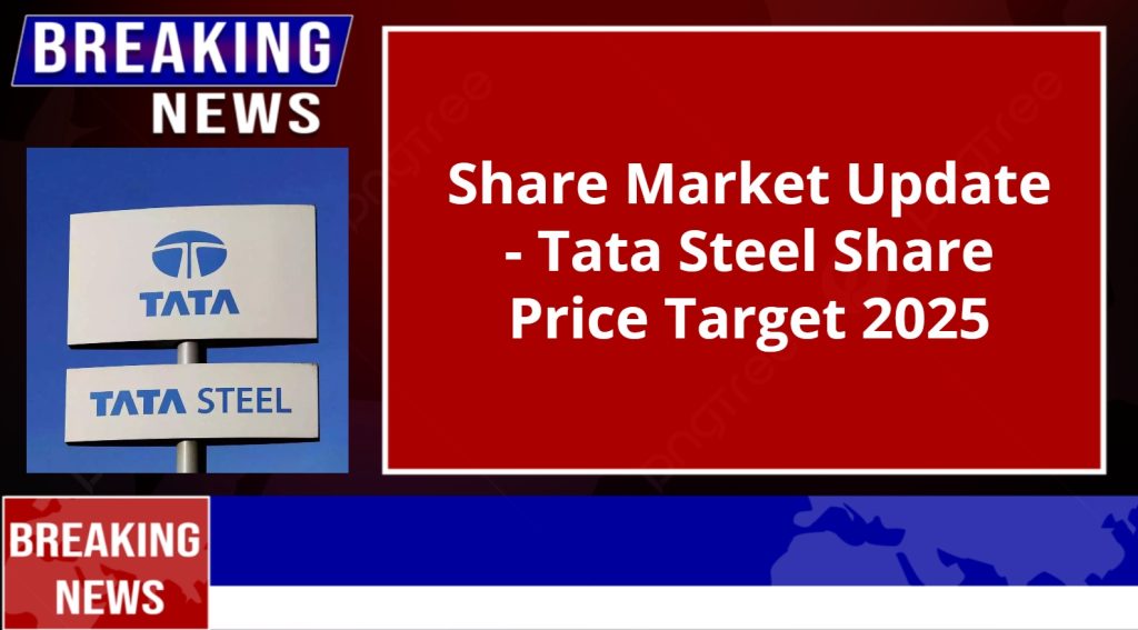 Tata Steel Share Price Target 2025